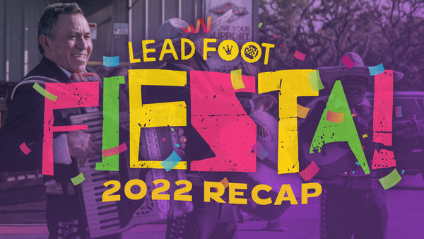 Thanks again to everyone who came out on May 7th for our Lead Foot Fiest...