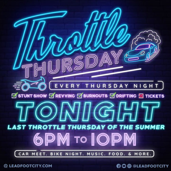 Just a reminder that tonight's Throttle Thursday is our last one for a w...